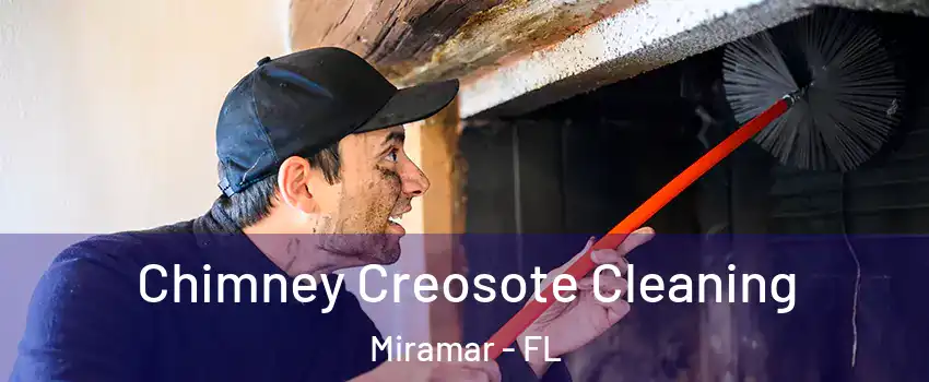  Chimney Creosote Cleaning Miramar - FL