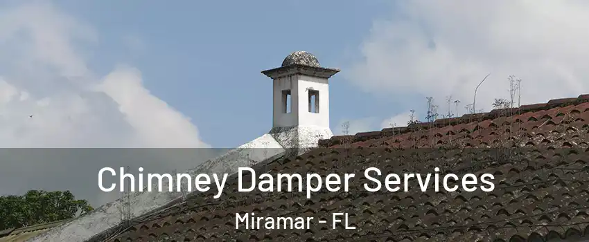  Chimney Damper Services Miramar - FL