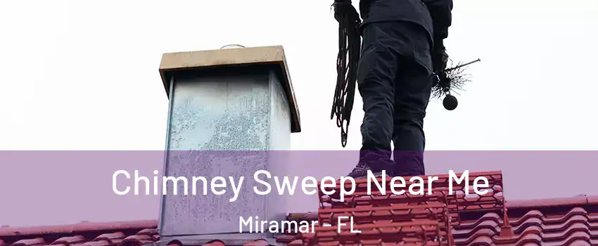  Chimney Sweep Near Me Miramar - FL