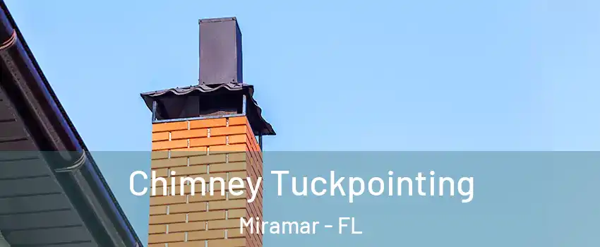  Chimney Tuckpointing Miramar - FL