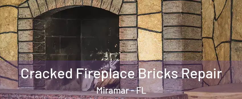  Cracked Fireplace Bricks Repair Miramar - FL