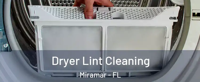  Dryer Lint Cleaning Miramar - FL