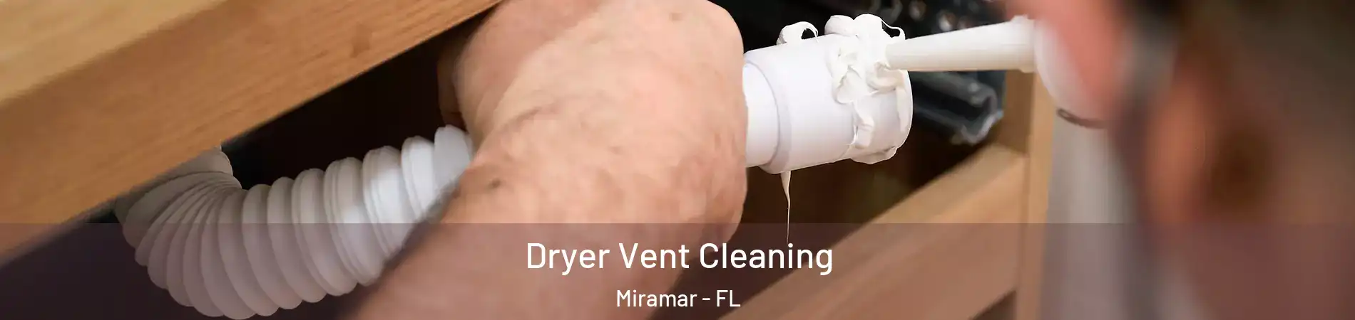  Dryer Vent Cleaning Miramar - FL