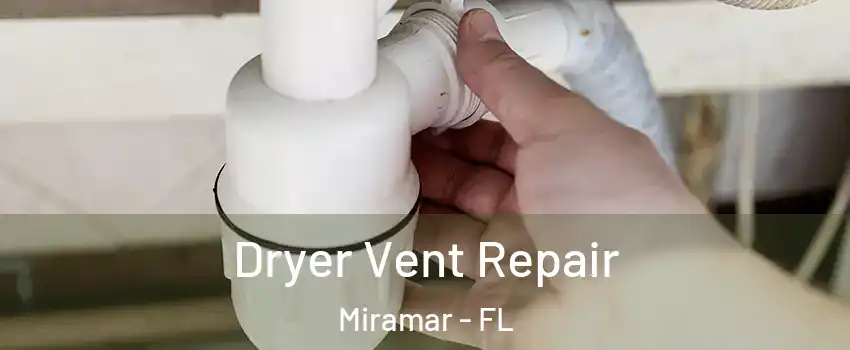  Dryer Vent Repair Miramar - FL
