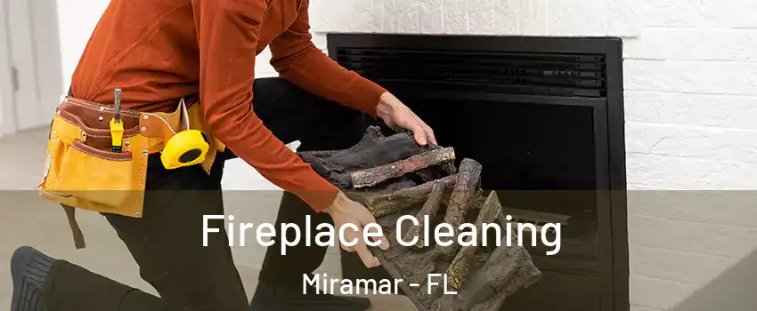  Fireplace Cleaning Miramar - FL
