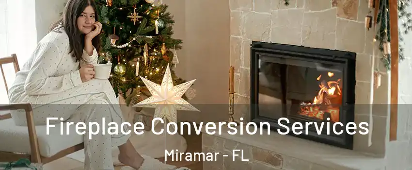  Fireplace Conversion Services Miramar - FL
