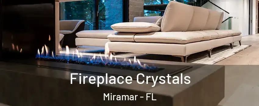  Fireplace Crystals Miramar - FL