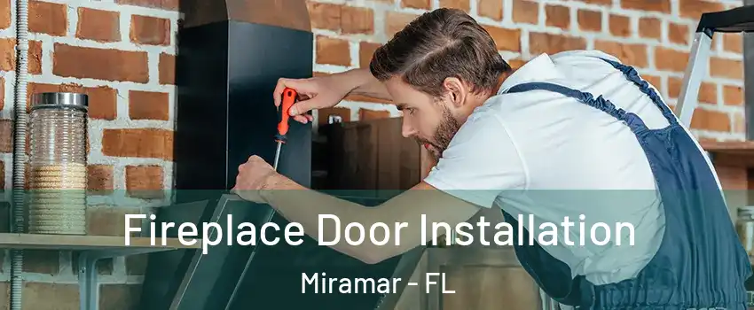  Fireplace Door Installation Miramar - FL