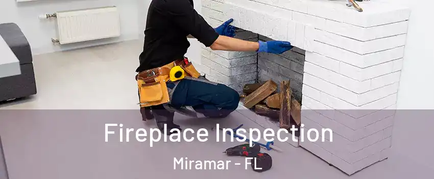  Fireplace Inspection Miramar - FL