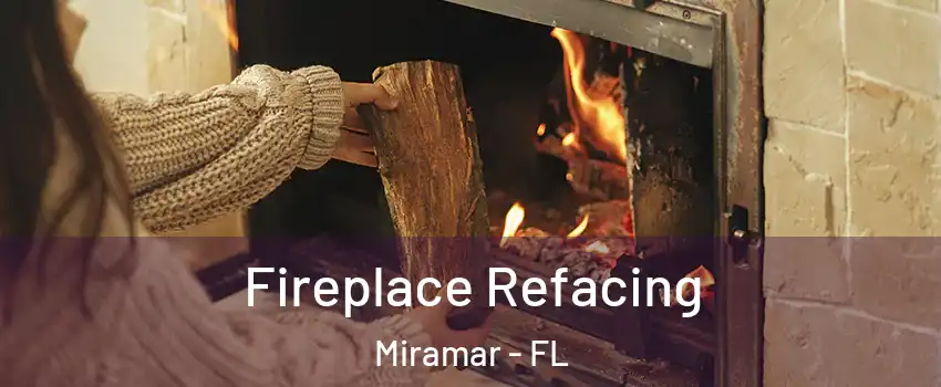  Fireplace Refacing Miramar - FL