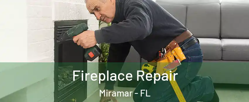  Fireplace Repair Miramar - FL