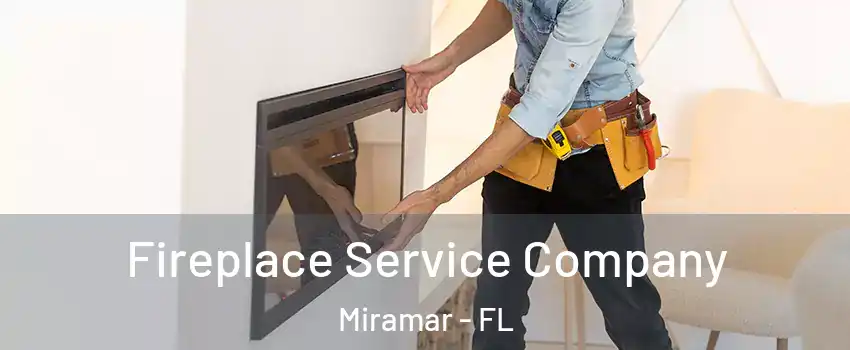  Fireplace Service Company Miramar - FL