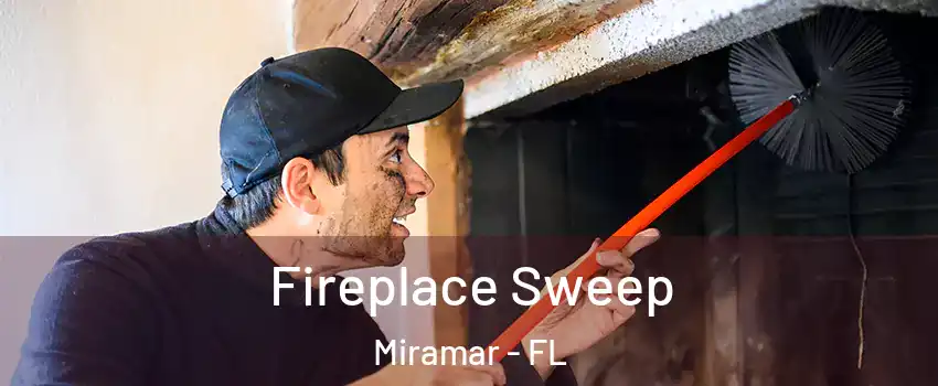  Fireplace Sweep Miramar - FL