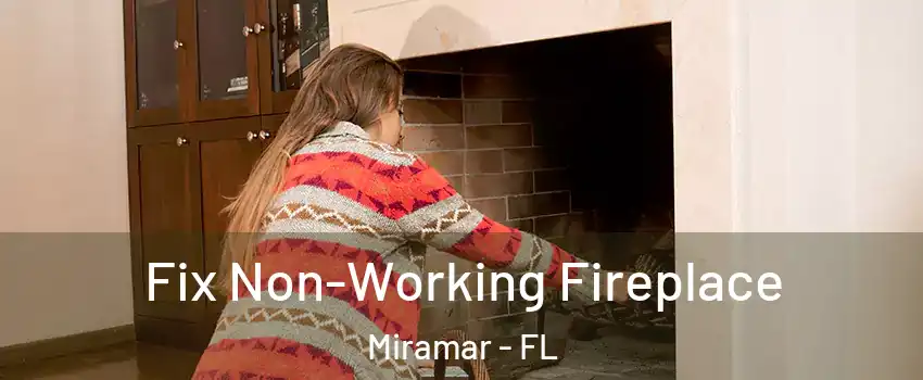 Fix Non-Working Fireplace Miramar - FL