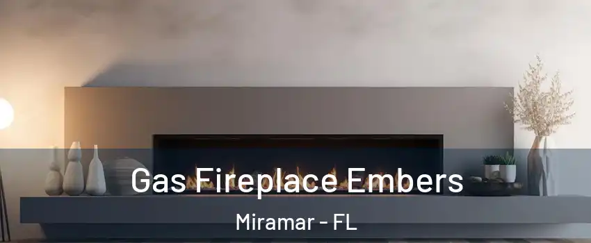  Gas Fireplace Embers Miramar - FL