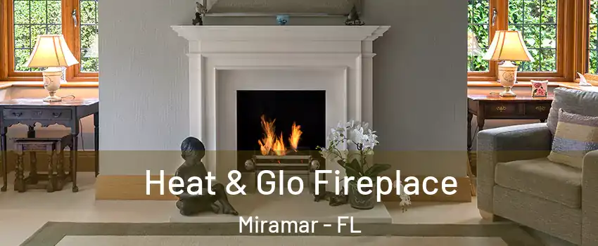  Heat & Glo Fireplace Miramar - FL