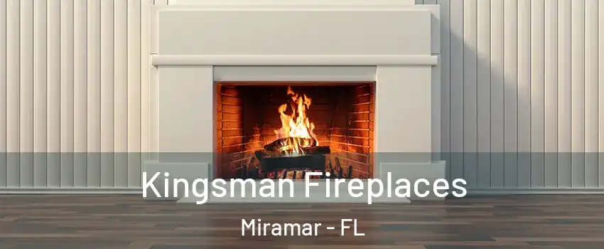  Kingsman Fireplaces Miramar - FL