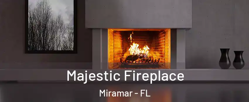  Majestic Fireplace Miramar - FL