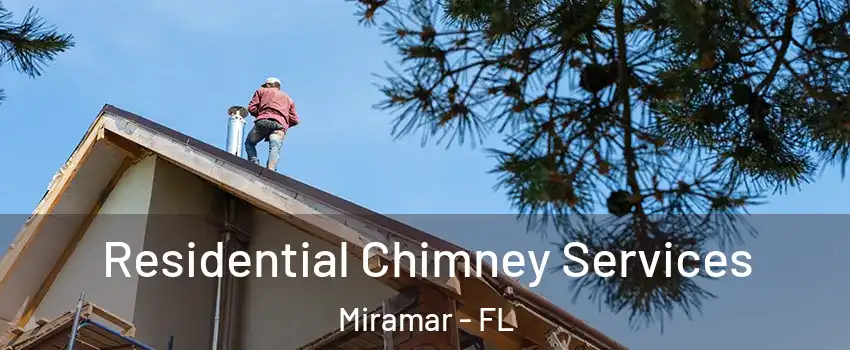  Residential Chimney Services Miramar - FL