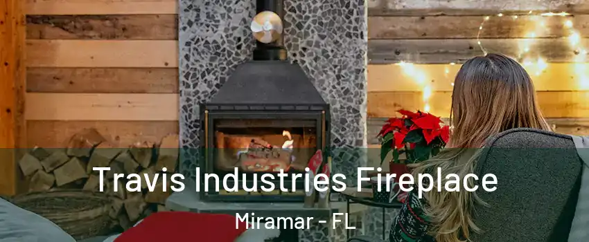 Travis Industries Fireplace Miramar - FL
