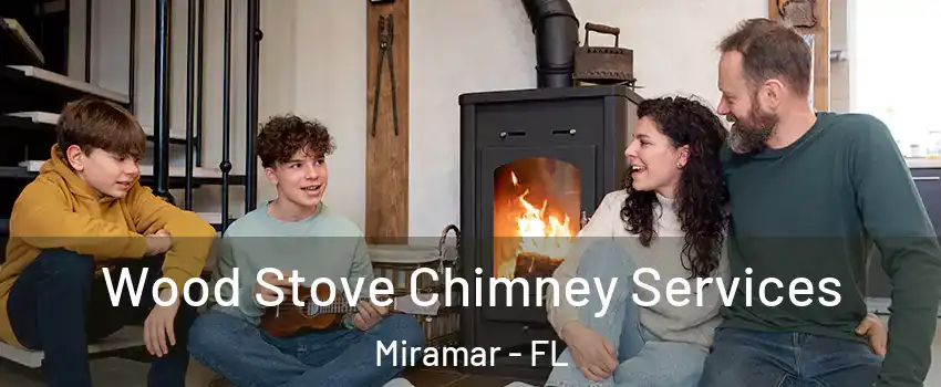  Wood Stove Chimney Services Miramar - FL
